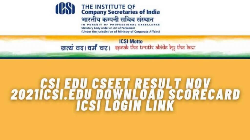 CSI-EDU-CSEET-Result-Nov-2021icsi.edu-Download-Scorecard-ICSI-Login-link