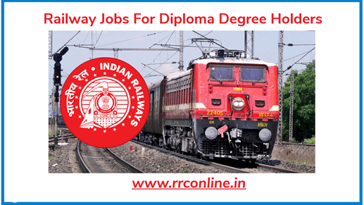 Railways Jobs for Diploma Degree